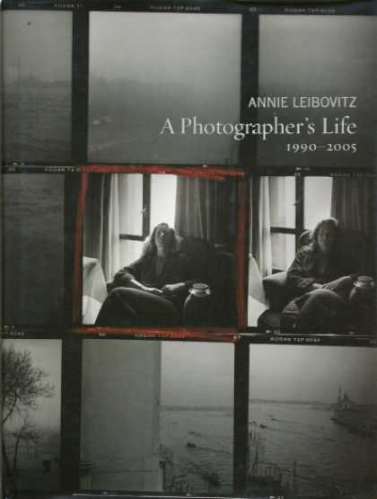 Annie Leibovitz A Photographer's Life 1990-2005 Annie Leibovitz A Photographer's Life 1990-2005 by Annie Leibovitz
