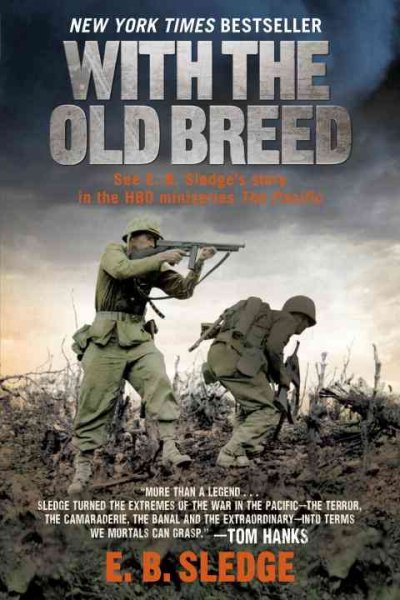 With the Old Breed by E. B. Sledge With the Old Breed by E. B. Sledge